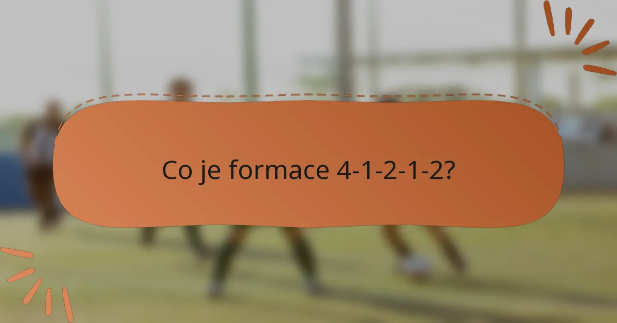 Co je formace 4-1-2-1-2?