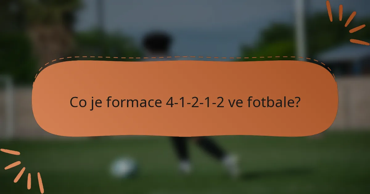 Co je formace 4-1-2-1-2 ve fotbale?
