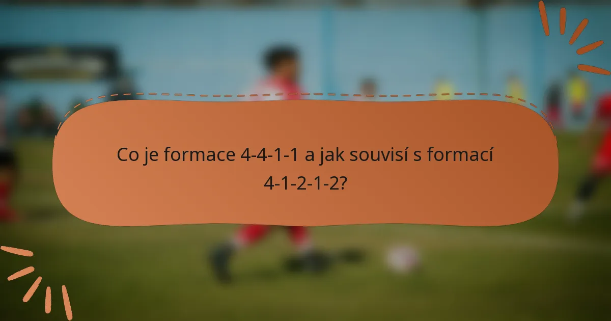 Co je formace 4-4-1-1 a jak souvisí s formací 4-1-2-1-2?