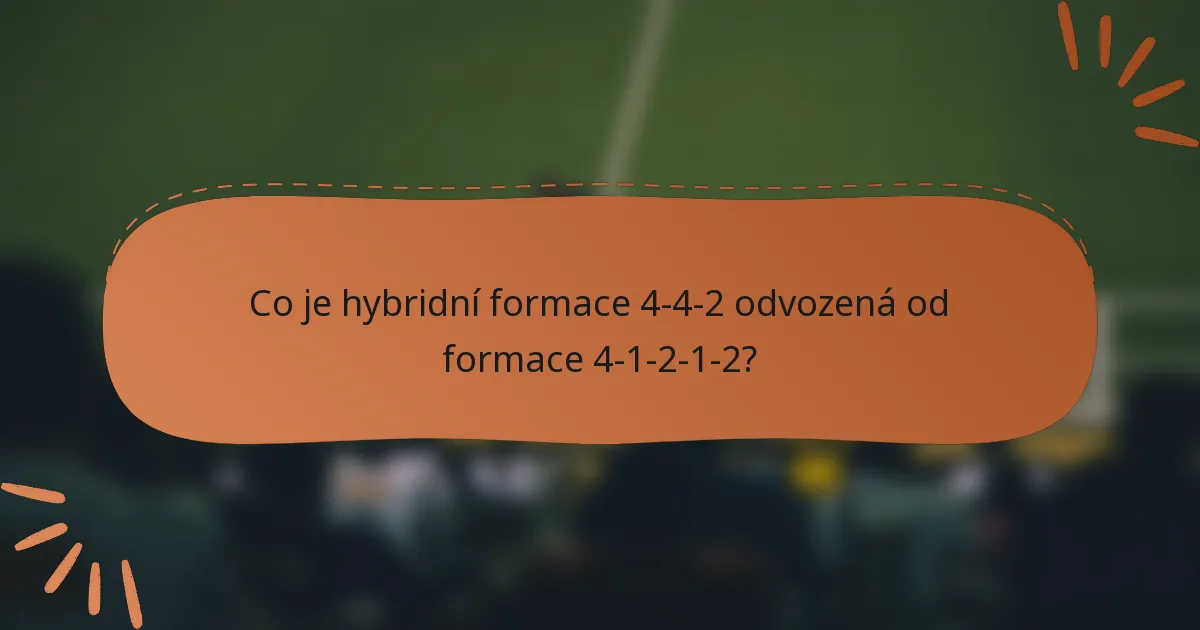 Co je hybridní formace 4-4-2 odvozená od formace 4-1-2-1-2?