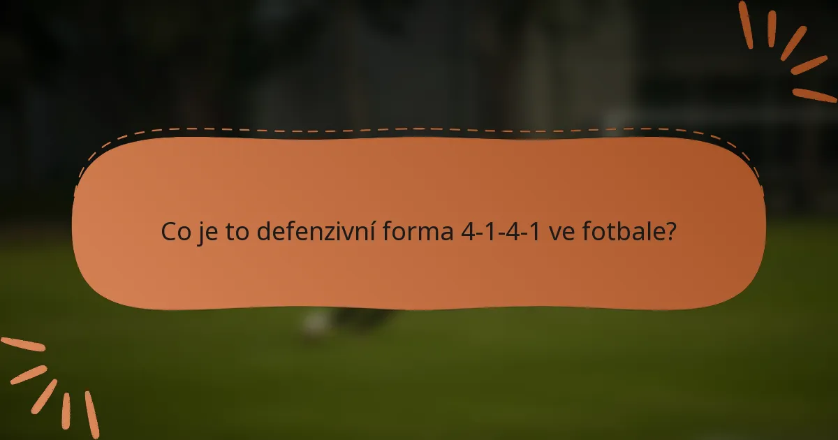 Co je to defenzivní forma 4-1-4-1 ve fotbale?