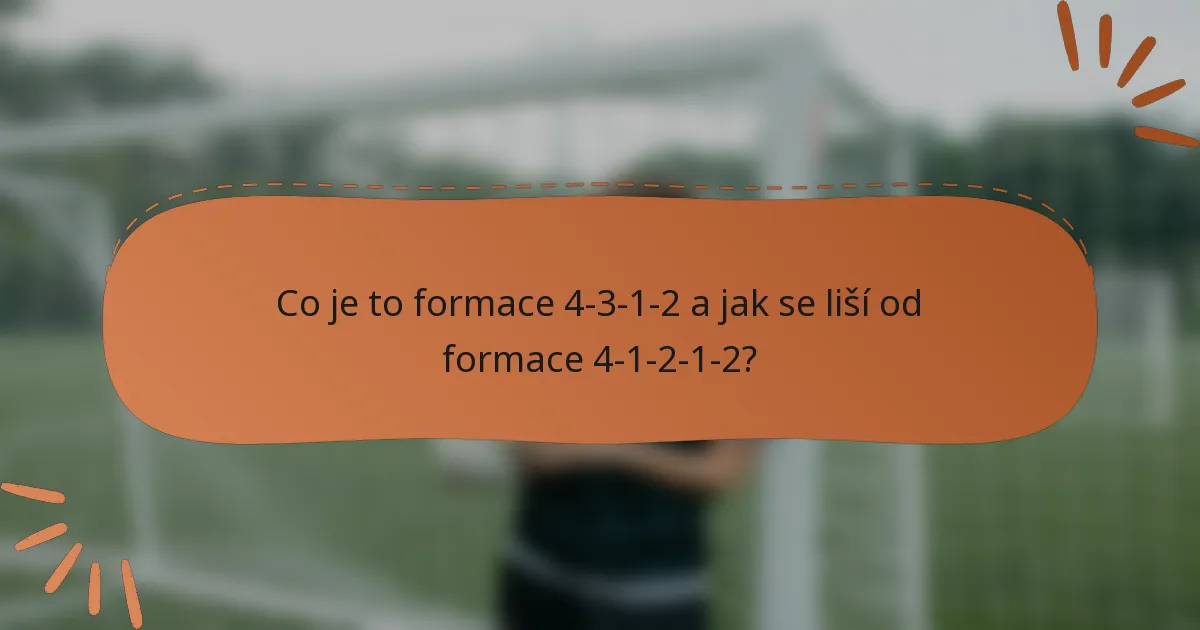 Co je to formace 4-3-1-2 a jak se liší od formace 4-1-2-1-2?