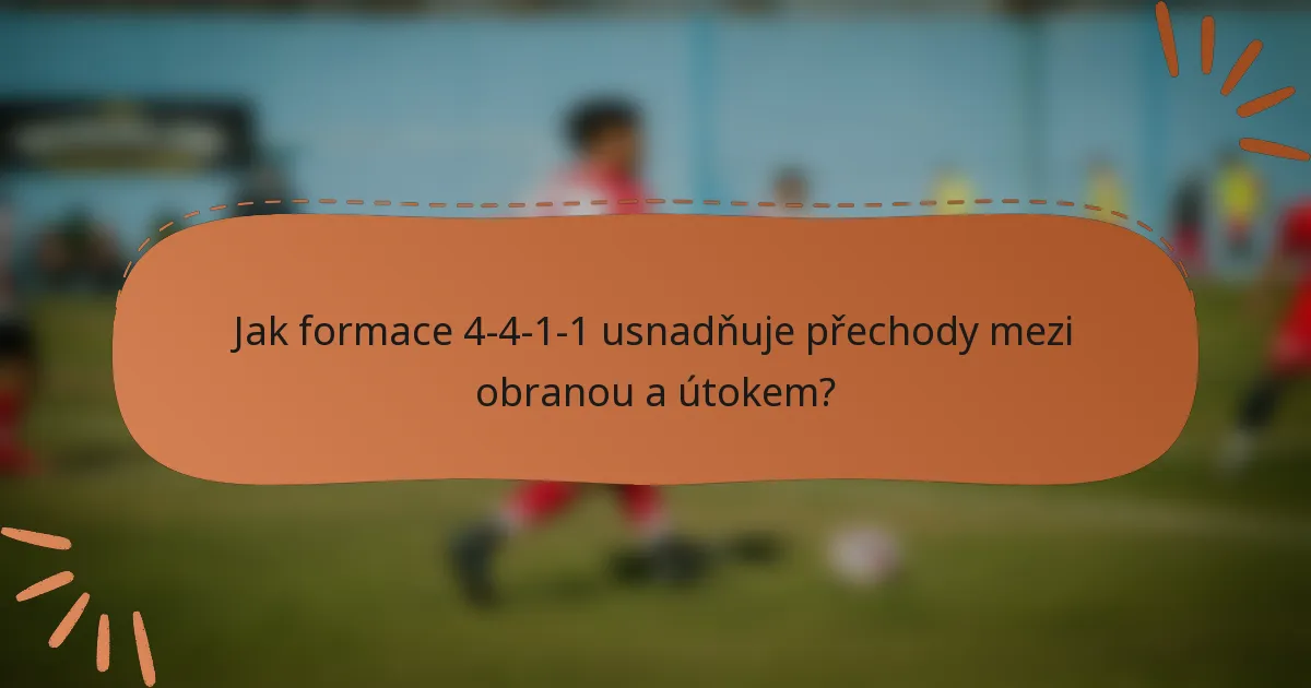 Jak formace 4-4-1-1 usnadňuje přechody mezi obranou a útokem?