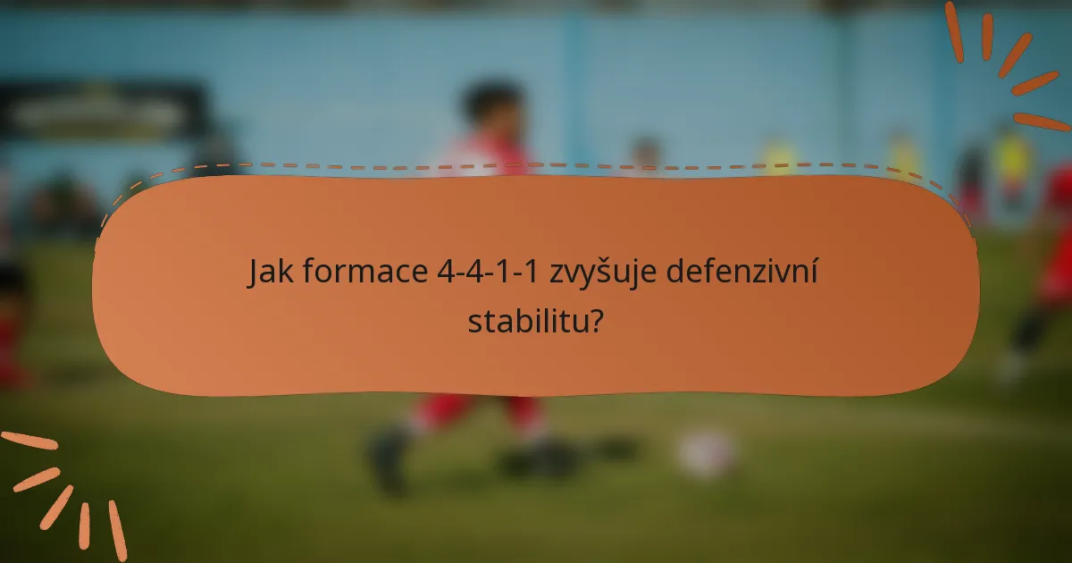 Jak formace 4-4-1-1 zvyšuje defenzivní stabilitu?