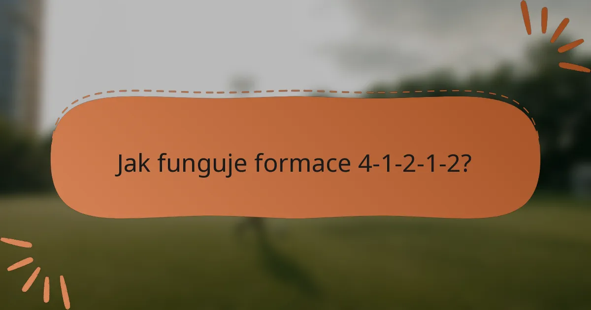 Jak funguje formace 4-1-2-1-2?