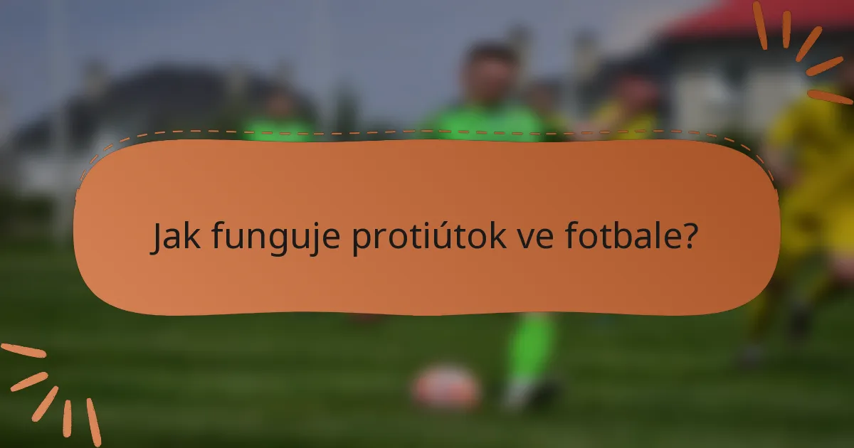 Jak funguje protiútok ve fotbale?
