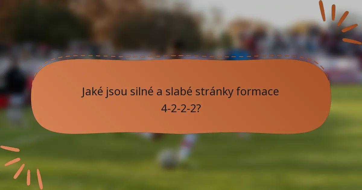 Jaké jsou silné a slabé stránky formace 4-2-2-2?